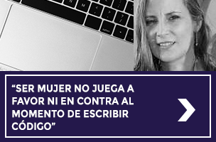 Gabriela Rodríguez: “Ser mujer no juega a favor ni en contra al momento de escribir código” 