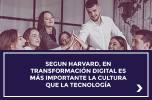 Según Harvard, en transformación digital es más importante la cultura que la tecnología
