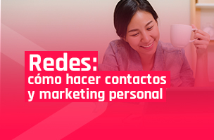 Redes: cómo hacer contactos y marketing personal