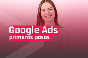 Google Ads: Primeros pasos