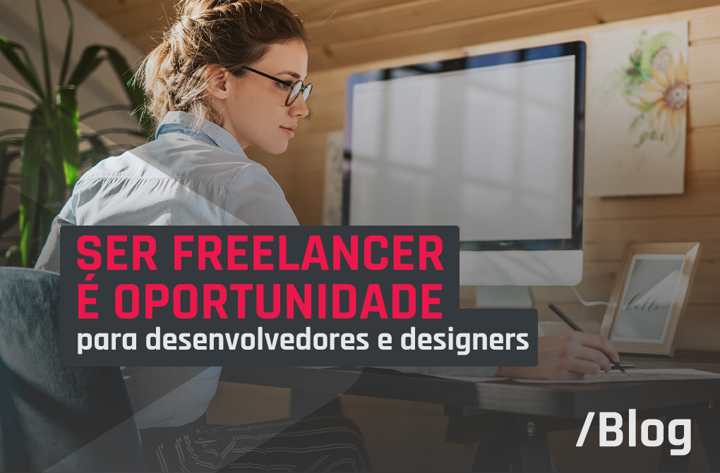 Ser freelancer: uma oportunidade para desenvolvedores e designers