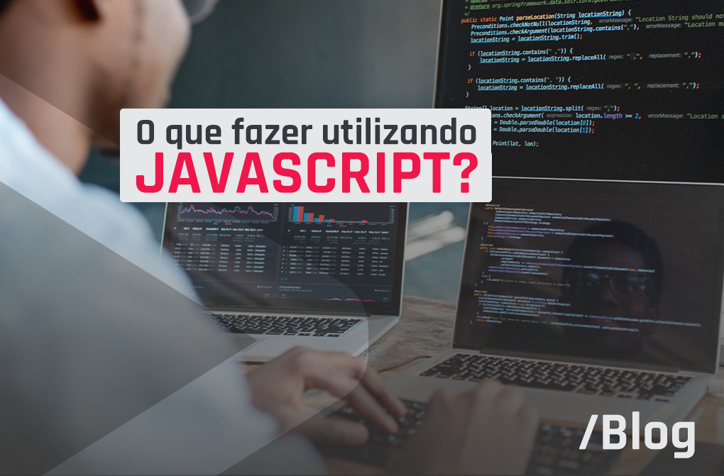 O que eu posso fazer utilizando Javascript?