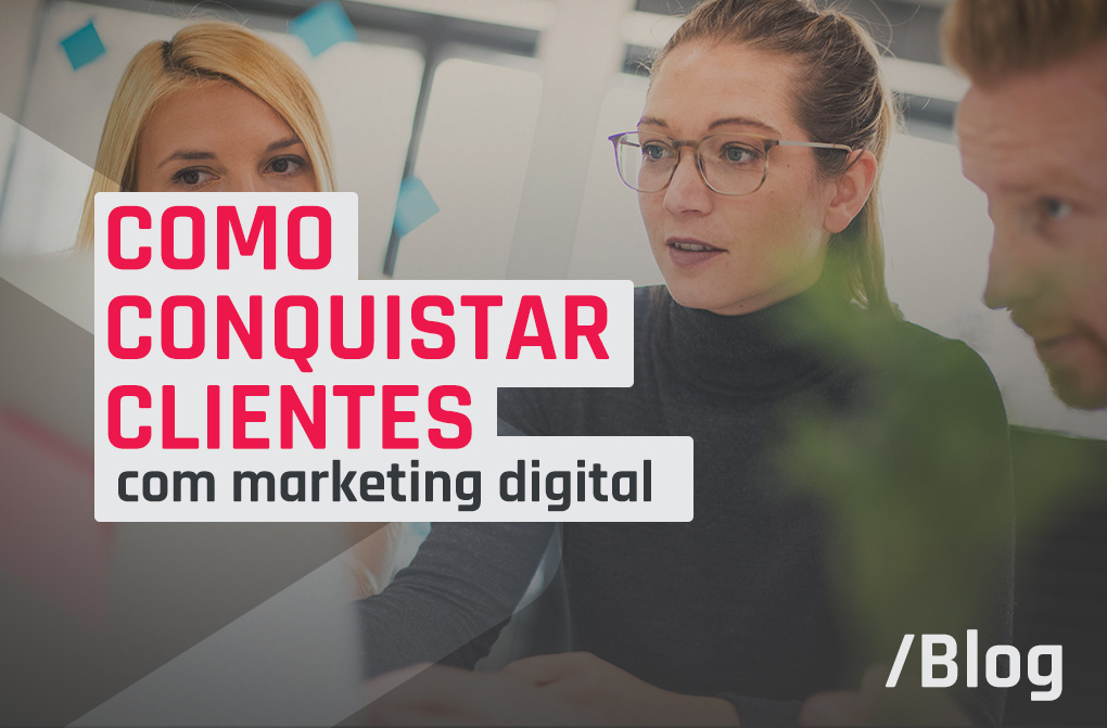 Estratégias de marketing digital que vão te ajudar a conquistar clientes