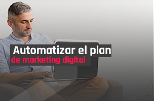 La importancia de automatizar el plan de marketing digital