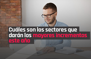 Salarios: cuáles son los sectores que darán los mayores incrementos este año