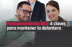 Posicionamiento SEO: 4 claves para mantener la delantera