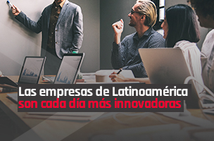 Las empresas de Latinoamérica son cada día más innovadoras