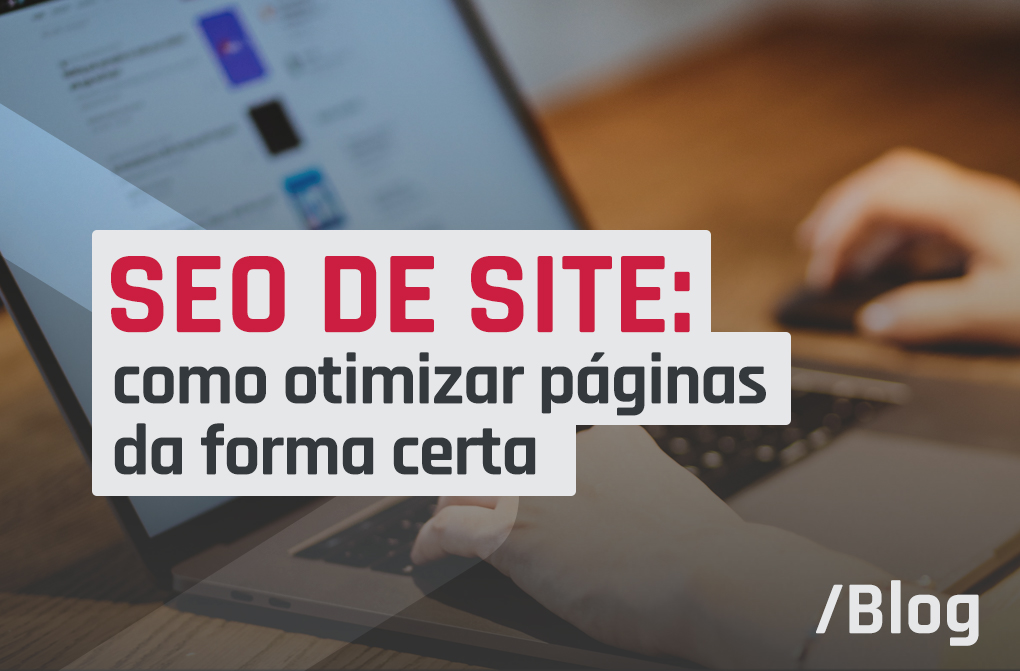 Como fazer o SEO de um site: 6 dicas para melhorar seu posicionamento