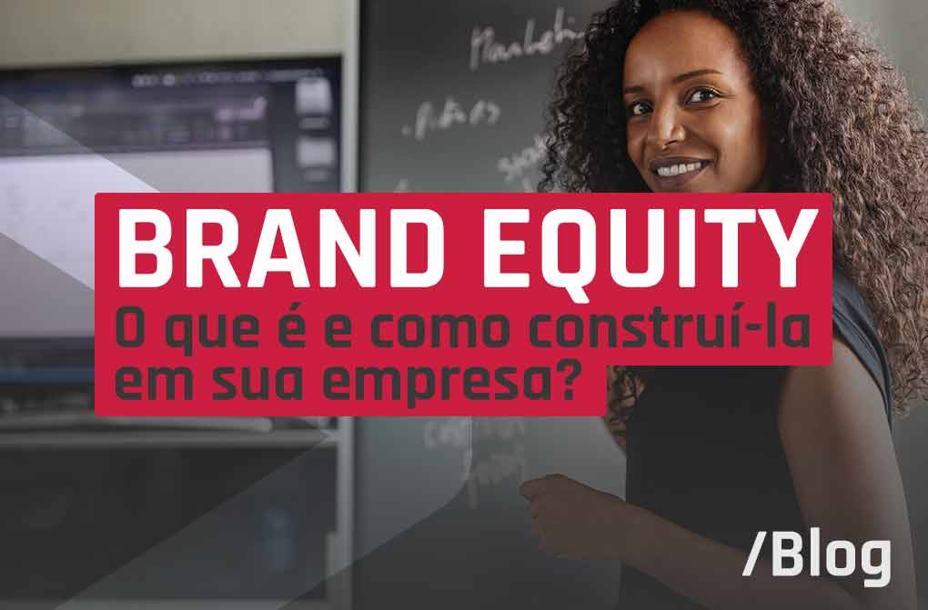  O que é brand equity e como as empresas geram valor de marca em seus produtos e serviços