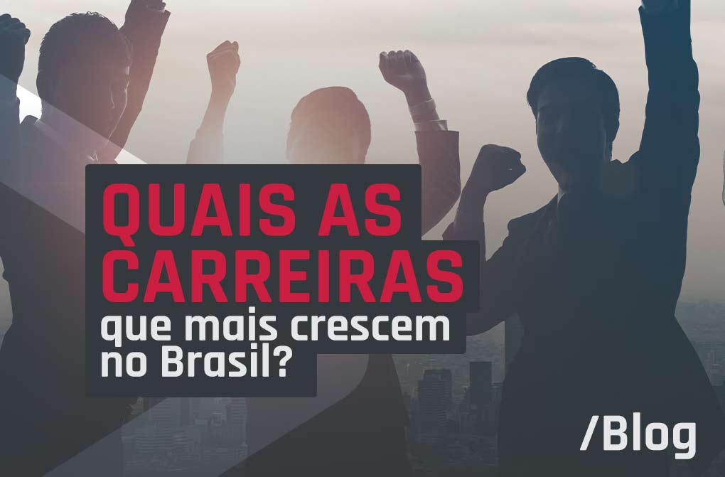Confira quais são as carreiras que mais crescem no Brasil