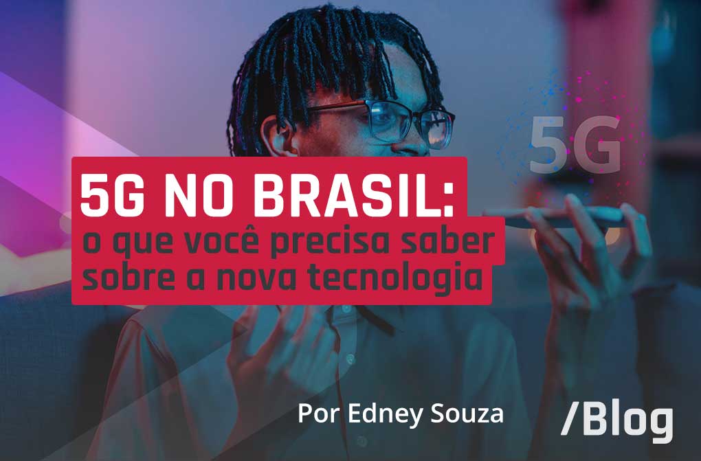 O que é 5G e qual o impacto da tecnologia no Brasil?