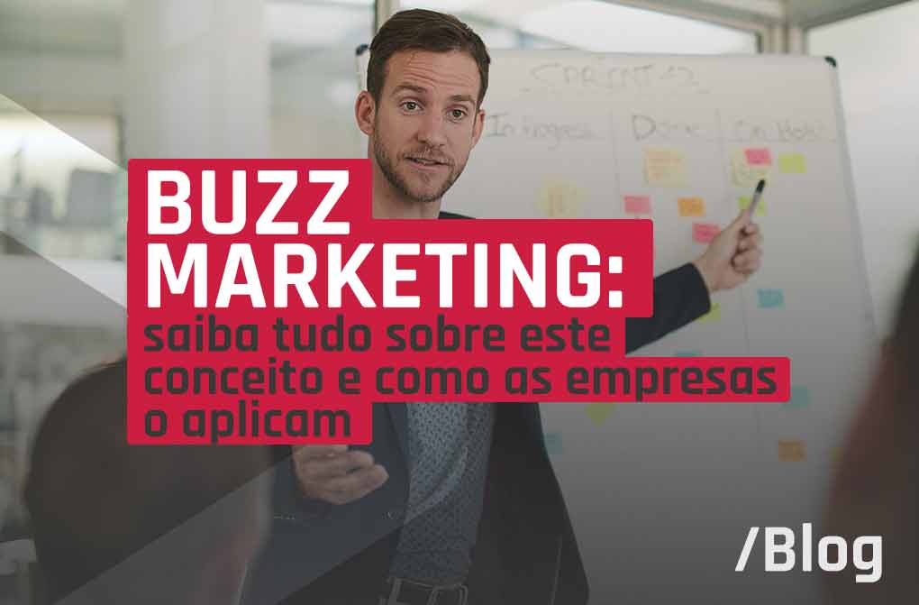 Buzz marketing: saiba sobre este conceito e como aplicam