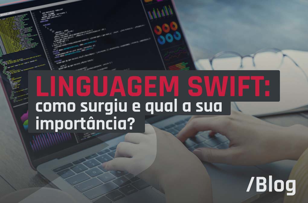 Linguagem Swift: entenda ela e sua importância na programação