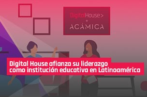 Digital House adquiere Acámica y afianza su liderazgo en formación tecnológica en la región