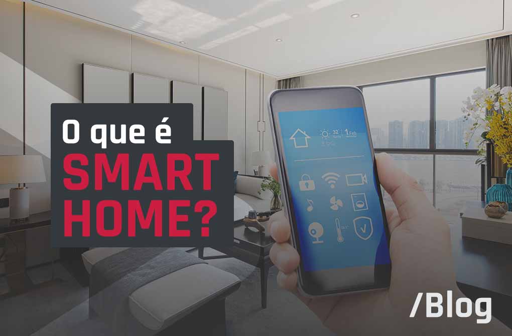 Smart home: entenda o que é a inteligência artificial funcionando dentro de casa