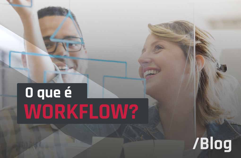 Workflow: o que é e quais são os seus principais benefícios?